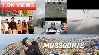RISHIKESH HARIDWAR MUSSOORIE CAMP AFTER LOCKDOWN VLOG