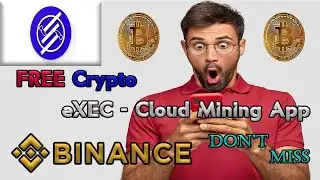 MINE eXEC  Mining App  | Crypto Mining For BINANCE