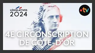 Débat élections législatives 2024 - 4e circonscription de Côte-d'Or