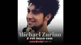 Michael Zurino - E' pi&ugrave; bello cos&igrave; (Mark Storm Remix)