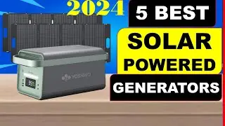 Top 5 BEST Solar Powered Generators in [2024]