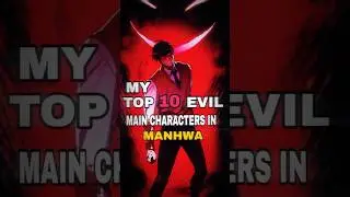 𝑴𝒚 𝑻𝒐𝒑 10 𝑴𝒂𝒏𝒉𝒘𝒂 𝑾𝒊𝒕𝒉 𝑻𝒓𝒖𝒍𝒚 𝑬𝑽𝑰𝑳 𝑴𝒂𝒊𝒏 𝑪𝒉𝒂𝒓𝒂𝒄𝒕𝒆𝒓𝒔! 😈