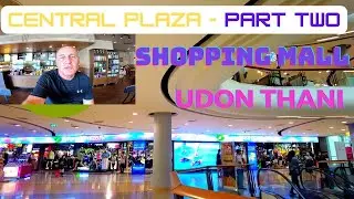 Central Plaza Shopping Mall - Udon Thani - Part Two