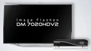 Folge 50 - Image Flashen DM 7020HD/7020HDv2