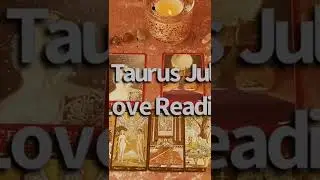 Taurus ♉️ July Love Reading Preview