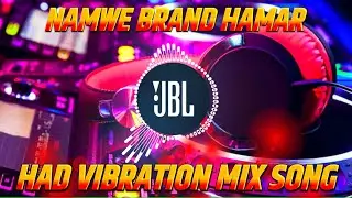 Namwe Brand Hamar Sunny Pandey | insta viral | trending bhojpuri dj remix song dj song dj akj