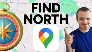 How to Find North on Google Maps (Step by Step)