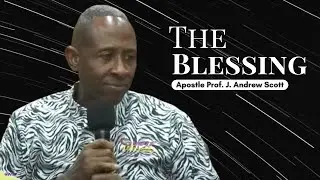 The Blessing - Apostle Andrew Scott