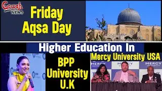Friday Aqsa Day | Higher Education In BPP University U.K - Mercy University USA