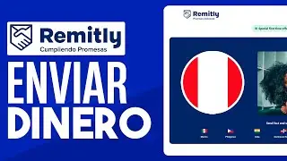 C&oacute;mo ENVIAR DINERO por Remitly a Peru (Guia Rapida)