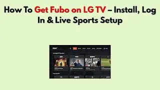 Как получить Fubo на телевизоре LG &mdash; установка, вход в систему и настройка спортивных трансляций