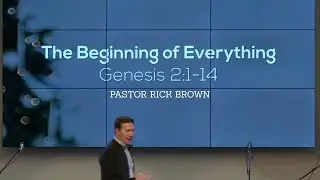 The Beginning of Everything | Pastor Rick Brown