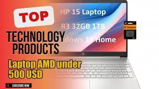 Top 3 Technology products about Laptop AMD under 500 USD Top-rated of 2024