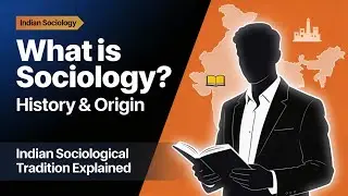 What is Sociology? History, Origin and Indian Sociological Tradition I Explained