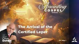 The Arrival of the Certified Leper | Pastor Clive Dottin | EJC Virtual Church || March 1