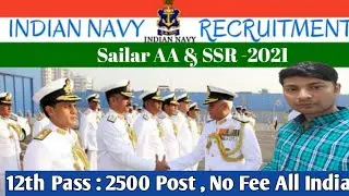 Indian Navy Sailar AA & SSR Recruitment 2021 I 12th Pass I 2500 Post I No Fee All India I
