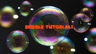 TFS Tutorials: BUBBLES!!!