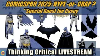 Are the ComicsPro Announcements Worth Your Money? | Thinking Critical Livestream