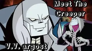 V.V. argost tribute meet the creeper