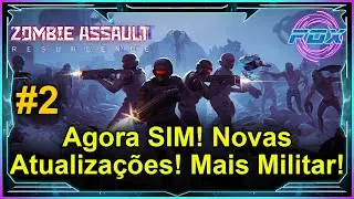 (PlayTest)#2 Agora SIM! Novas Atualiza&ccedil;&otilde;es! Mais Militar! - Zombie Assault: Resurgence