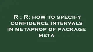 R : R: how to specify confidence intervals in metaprop of package meta