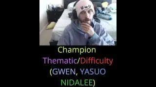 August - Champion Thematic/Difficulty (GWEN, YASUO, NIDALEE)