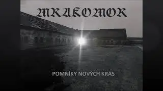 MRAKOMOR - POMN&Iacute;KY NOV&Yacute;CH KR&Aacute;S (MONUMENTS OF NEW BEAUTIES) CZECH BLACK METAL DSBM LYRIC VIDEO