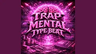 TRAP MENTAL TYPE BEAT
