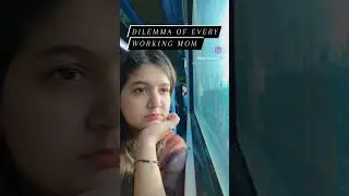 Every working mom can relate this #workingmom#youtubeshorts #dilemma #life #trending