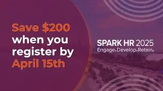🔥 Save $200! Register for SPARK HR Conference 2025 Before April 15!