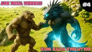 ARK MEGA MODDED🔥KING KAIJU EVOLUTION & BOSS FIGHT🔥PART - 4