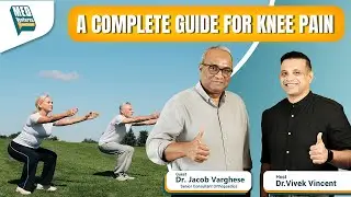 A Complete Guide for Knee Pain | Dr. Jacob Varghese & Dr. Vivek Vincent | MedVentures