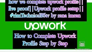 how we complete upwork profile||live proof||Upwork profile setup||#rimTechnical85tv by rana imran