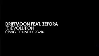 Driftmoon featuring Zefora - (R)Evolution (Craig Connelly Remix)