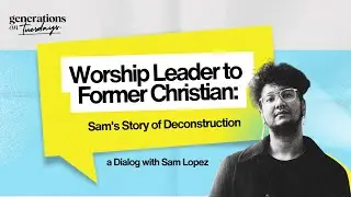 Worship Leader to Former Christian: Sam's Story of Deconstruction | #GOTDialog 009