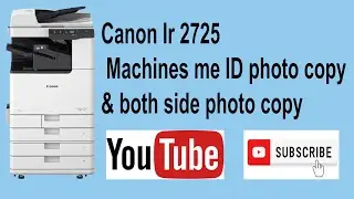 Canon Ir 2725 Machines me ID photo copy //& both side photo copy//