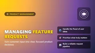 How to Manage Feature Requests Effectively