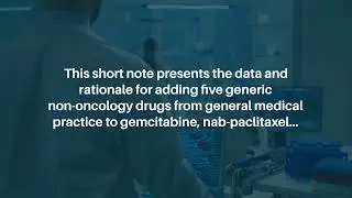 Augmentation Regimen Added to Treatment of Pancreatic Cancer Using Repurposed Drugs | Oncoscience