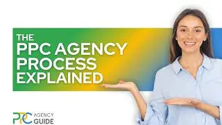 PPC Agency Process Explained