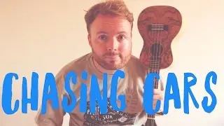 Chasing Cars - Snow Patrol (UKULELE TUTORIAL)