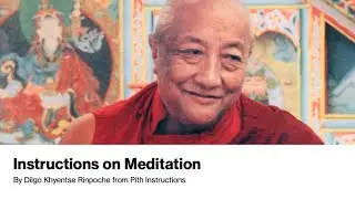 Instructions on Meditation by Dilgo Khyentse Rinpoche
