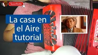 La Casa en el Aire - Tutorial de Acordeon | Rafael Escalona