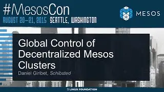 Global Control of Decentralized Mesos Clusters
