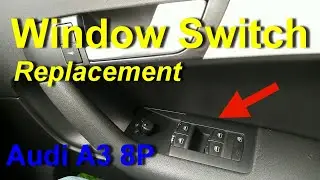 Window Switch Replacement - Audi A3 8P