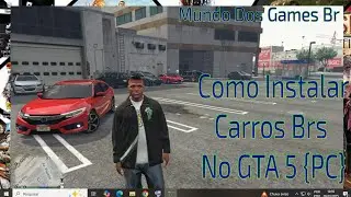 Como Instalar Carros Brasileiros No Gta 5 (PC) - Atualizado 2025