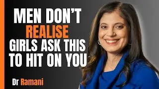 97% Of Older Men Don&rsquo;t Realise Girls Ask THIS To Hit On You | Dr Ramani
