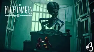 Little Nightmares III Part 3 Full HD [60FPS]