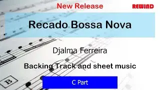 Recado Bossa Nova : Djalma Ferreira : C Instruments Playalong Backing Track