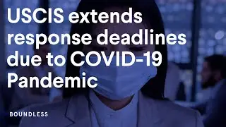 USCIS Extends Response Deadlines Due To COVID-19 Pandemic