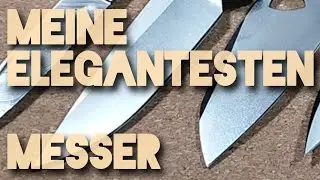 VA f&uuml;r @stephan123321 - Meine elegantesten Messer - Einhand, Klassisch, Slipjoint, Fixed u.v.m
